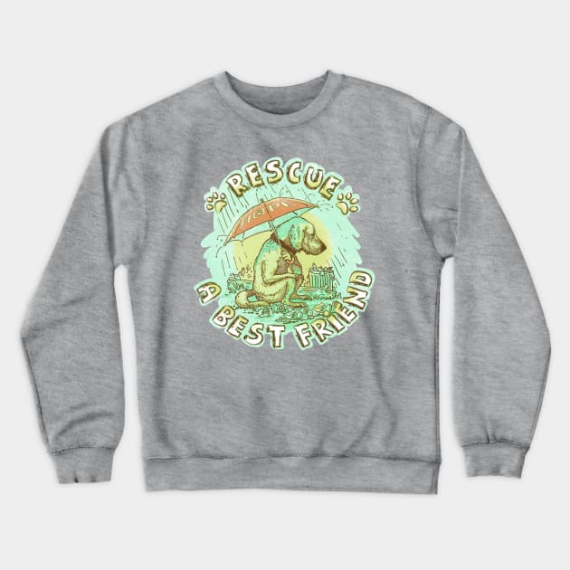 Rescue a Best Friend Crewneck Sweatshirt by Mudge